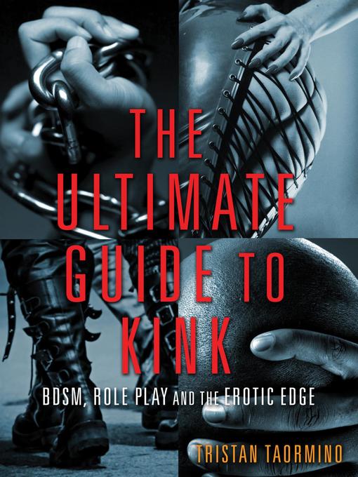 Title details for The Ultimate Guide to Kink by Tristan Taormino - Available